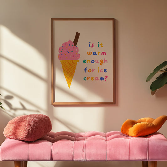 Is it Warm enough for Ice Cream A3/A4/A5 Art Print